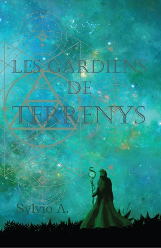 Les gardiens de Terrenys - Sylvio A.,le Styx - ebook