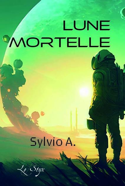 Lune Mortelle - Sylvio A.,le Styx - ebook