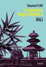 L'inspecteur Singh enquête à... Bali