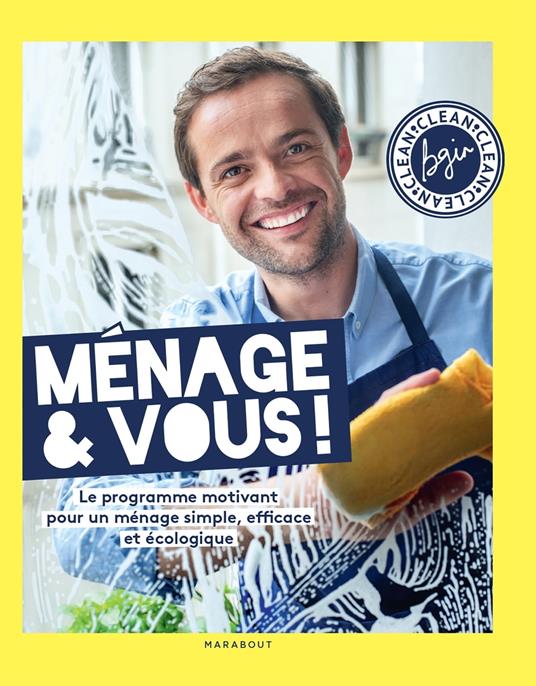 Ménage & Vous ! Le programme motivant pour un ménage simple, efficace et naturel, par Bgin Clean