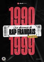 1990-1999 -Une décennie de rap français