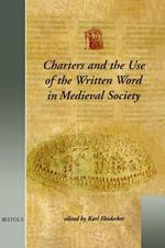 Charters and the Use of the Written Word in Medieval Society