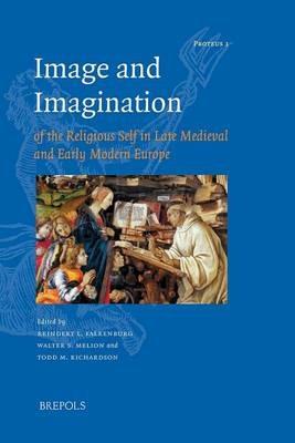 Image and Imagination of the Religious Self in Late Medieval and Early Modern Europe - cover