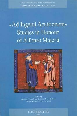 Ad Ingenii Acuitionem. Studies in Honour of Alfonso Maieru - cover