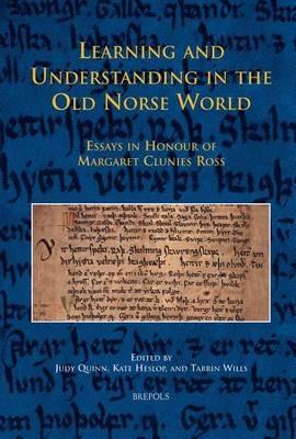 Learning and Understanding in the Old Norse World: Essays in Honour of Margaret Clunies Ross - cover
