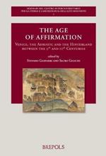 The Age of Affirmation: Venice, the Adriatic and the Hinterland Between the 9th and 10th Centuries