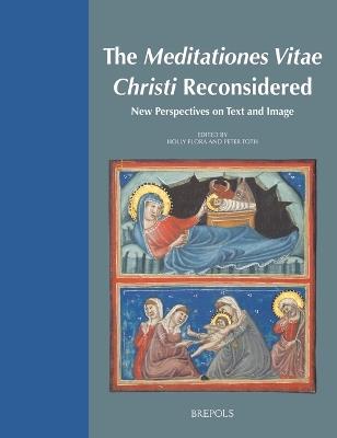 The Meditationes Vitae Christi Reconsidered: New Perspectives on Text and Image - cover