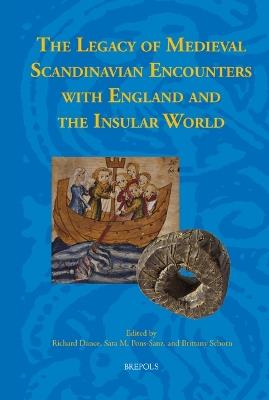 The Legacy of Medieval Scandinavian Encounters with England and the Insular World - cover