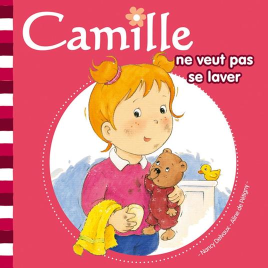 Camille ne veut pas se laver T2 - Aline de PÉTIGNY,Nancy Delvaux - ebook