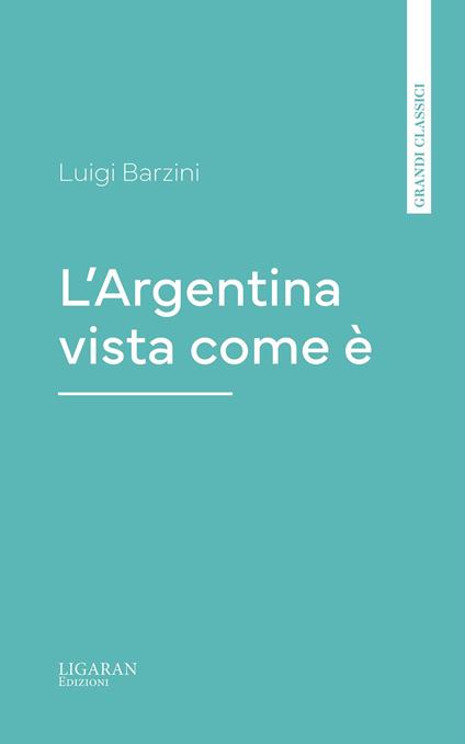 L'Argentina vista come è - Luigi Barzini - ebook