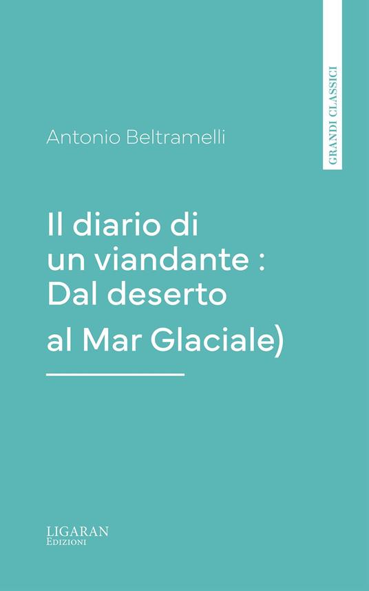 Il diario di un viandante : (Dal deserto al Mar Glaciale) - Antonio Beltramelli - ebook