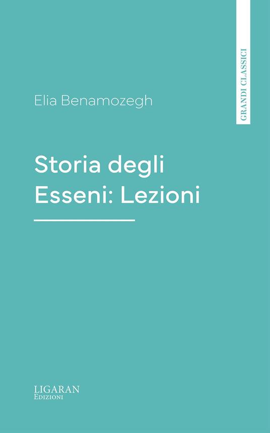 Storia degli Esseni: Lezioni - Elia Benamozegh - ebook