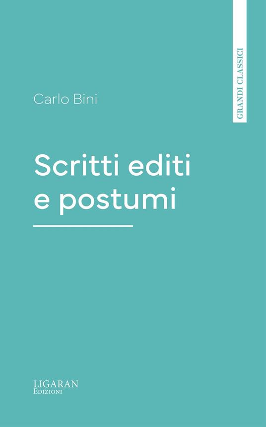 Scritti editi e postumi - Carlo Bini - ebook