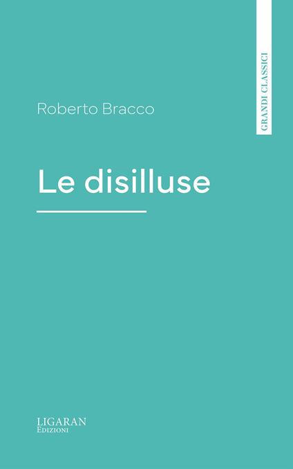 Le disilluse - Roberto Bracco - ebook