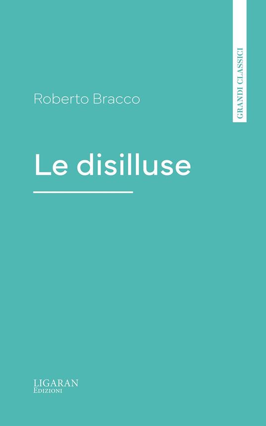 Le disilluse - Roberto Bracco - ebook