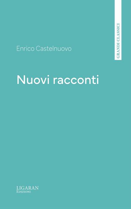 Nuovi racconti - Enrico Castelnuovo - ebook