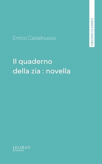 Il quaderno della zia : novella - Enrico Castelnuovo - ebook