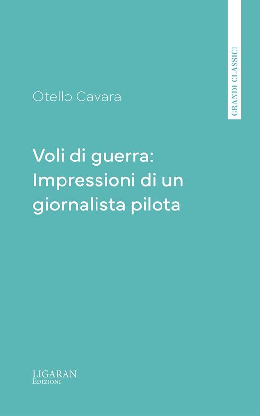 Voli di guerra: Impressioni di un giornalista pilota - Otello Cavara - ebook