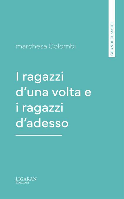 I ragazzi d'una volta e i ragazzi d'adesso - Marchesa Colombi - ebook