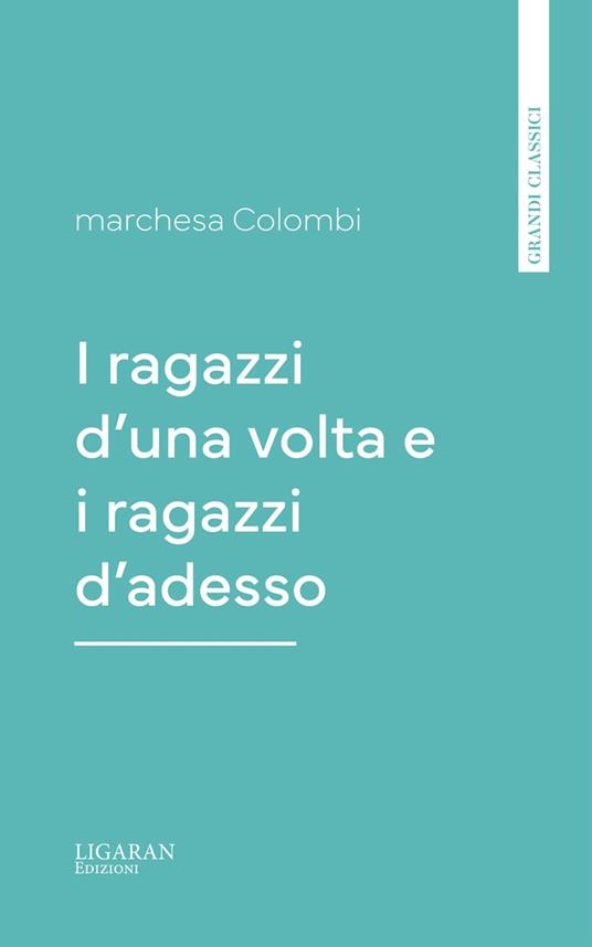 I ragazzi d'una volta e i ragazzi d'adesso - Marchesa Colombi - ebook