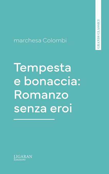 Tempesta e bonaccia: Romanzo senza eroi - Marchesa Colombi - ebook