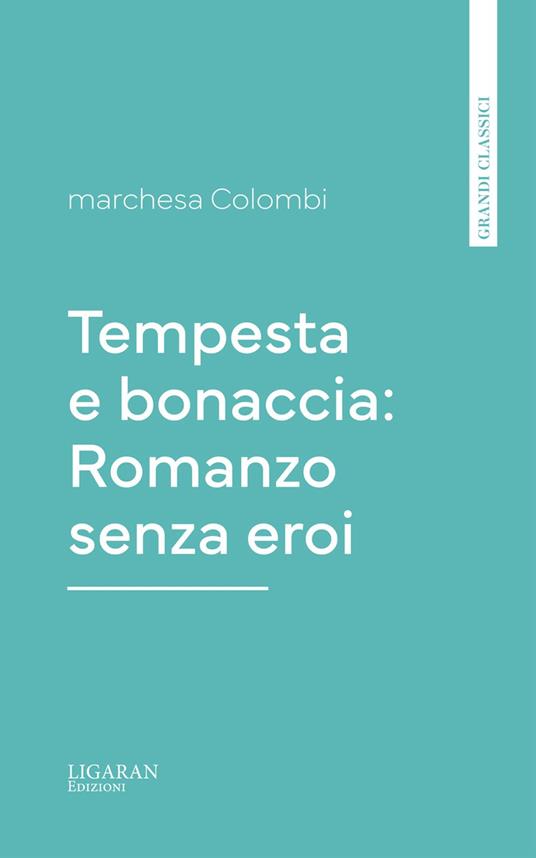 Tempesta e bonaccia: Romanzo senza eroi - Marchesa Colombi - ebook
