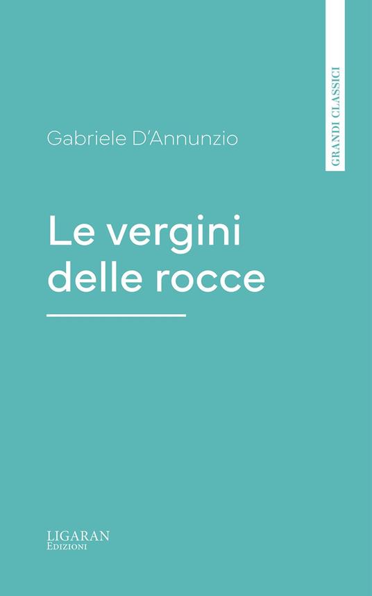 Le vergini delle rocce - Gabriele D'Annunzio - ebook