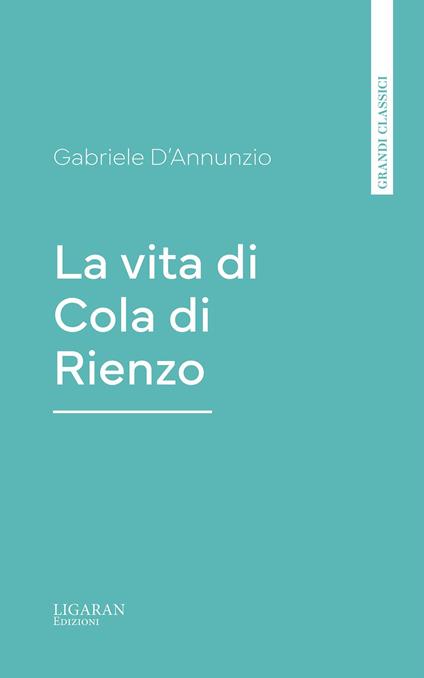 La vita di Cola di Rienzo - Gabriele D'Annunzio - ebook