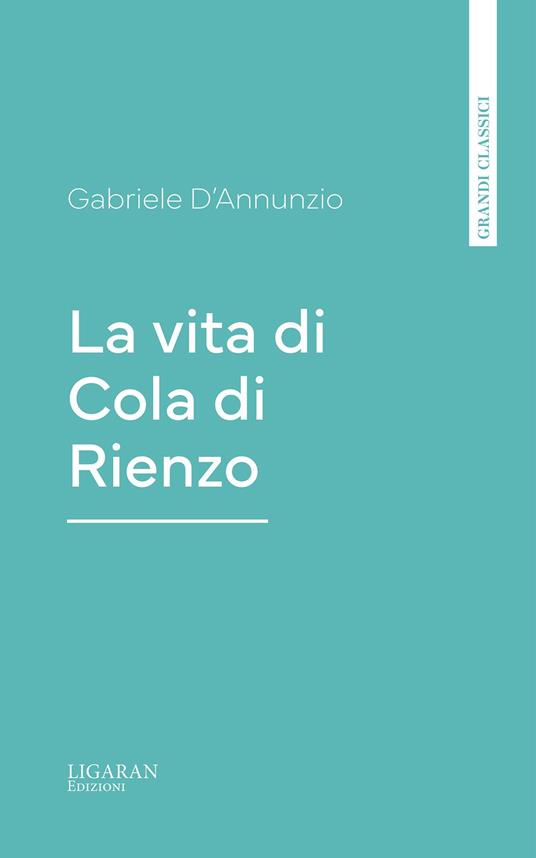 La vita di Cola di Rienzo - Gabriele D'Annunzio - ebook