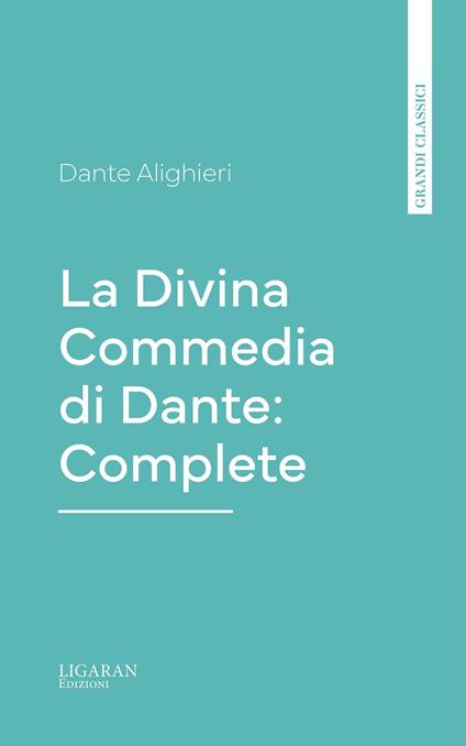 La Divina Commedia di Dante: Complete - Dante Alighieri - ebook