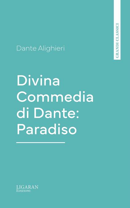 Divina Commedia di Dante: Paradiso - Dante Alighieri - ebook