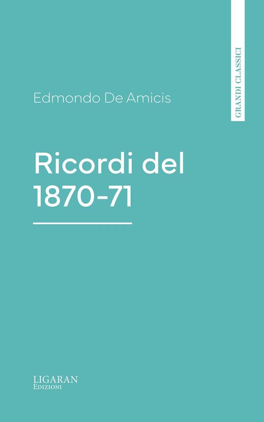 Ricordi del 1870-71 - Edmondo De Amicis - ebook