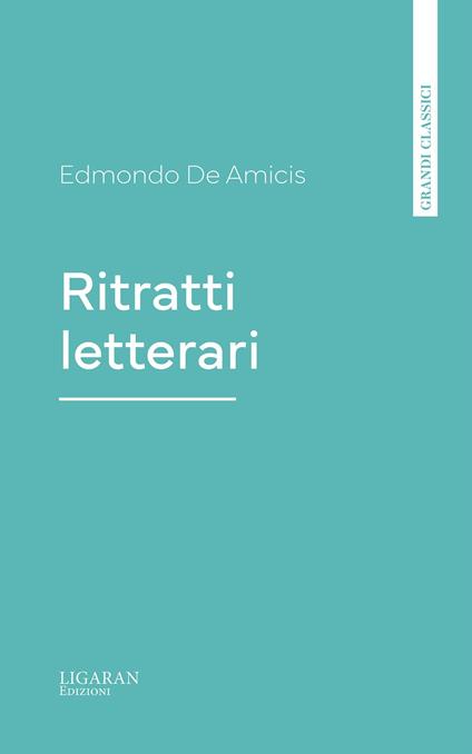 Ritratti letterari - Edmondo De Amicis - ebook