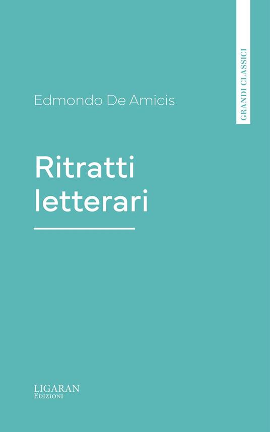 Ritratti letterari - Edmondo De Amicis - ebook