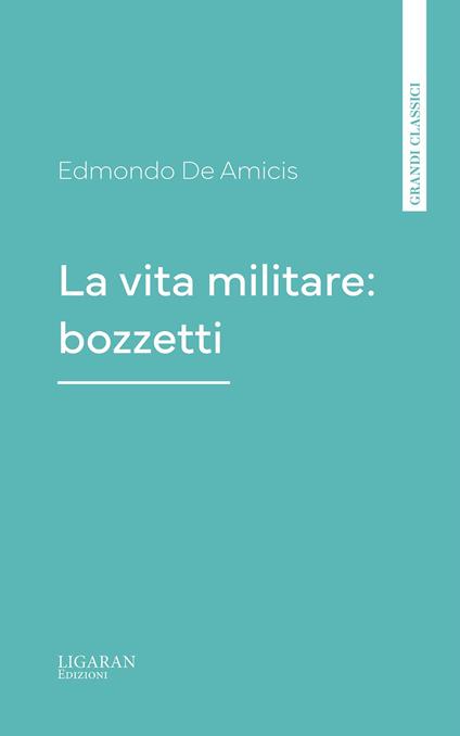 La vita militare: bozzetti - Edmondo De Amicis - ebook