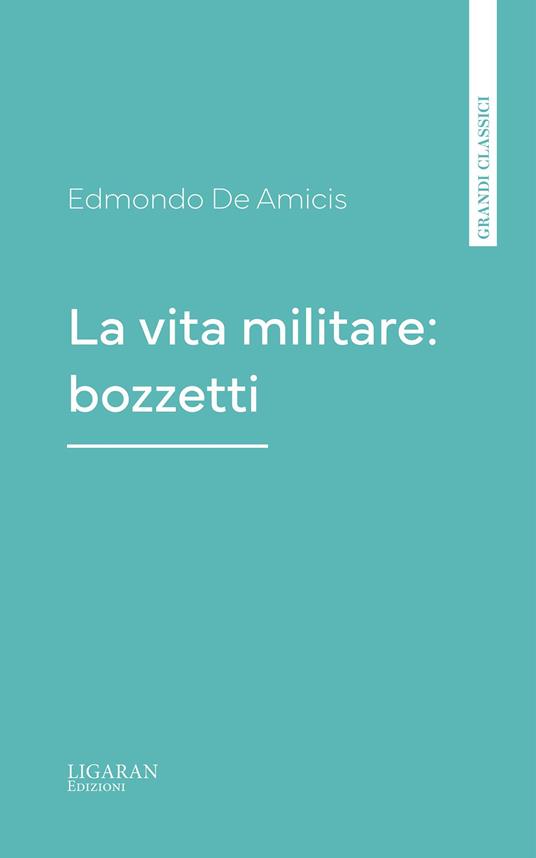 La vita militare: bozzetti - Edmondo De Amicis - ebook