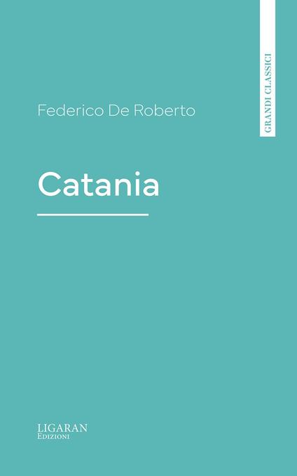 Catania - Federico De Roberto - ebook