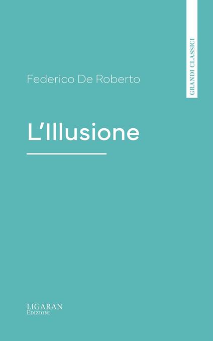 L'Illusione - Federico De Roberto - ebook