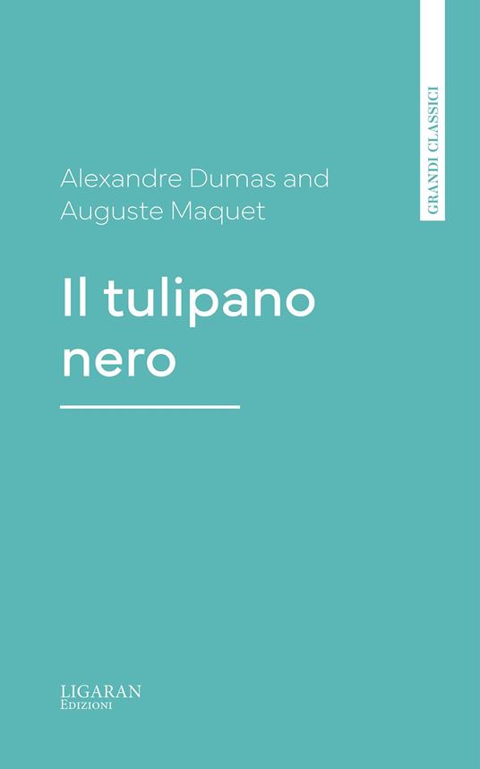 Il tulipano nero - Alexandre Dumas,Auguste Maquet - ebook