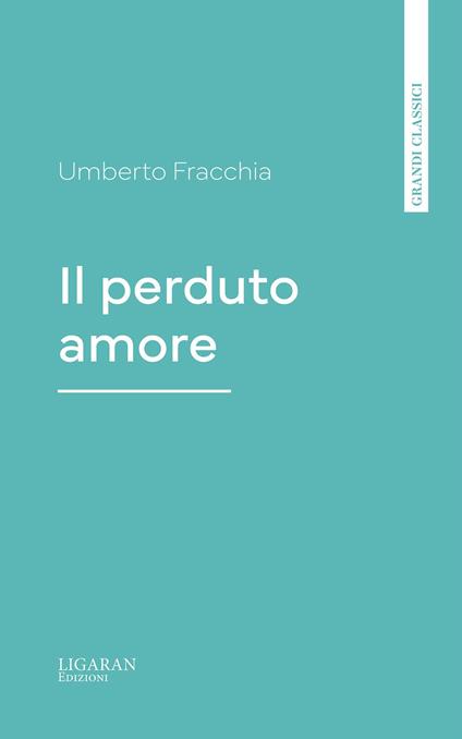 Il perduto amore - Fracchia Umberto - ebook