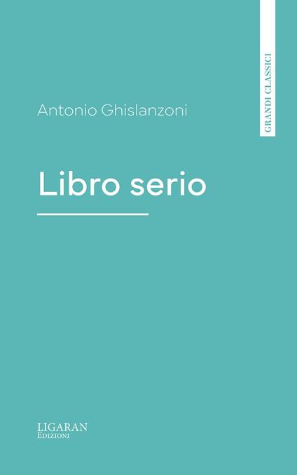 Libro serio - Antonio Ghislanzoni - ebook