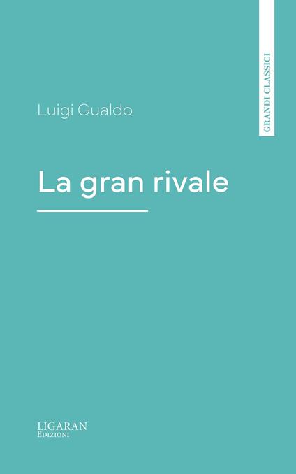 La gran rivale - Luigi Gualdo - ebook