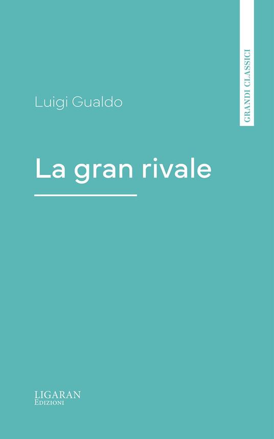 La gran rivale - Luigi Gualdo - ebook
