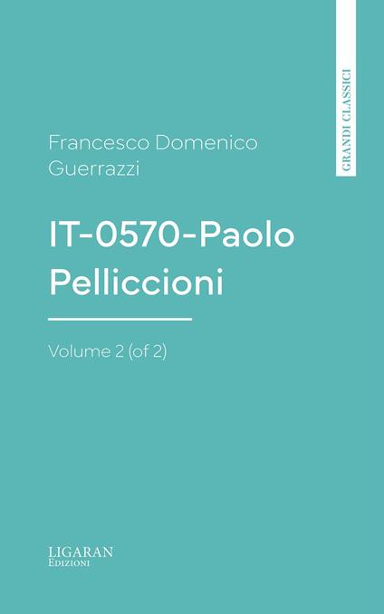 IT-0570-Paolo Pelliccioni, Volume 2 (of 2) - Francesco Domenico Guerrazzi - ebook