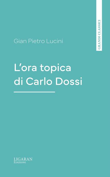 L'ora topica di Carlo Dossi - Gian Pietro Lucini - ebook