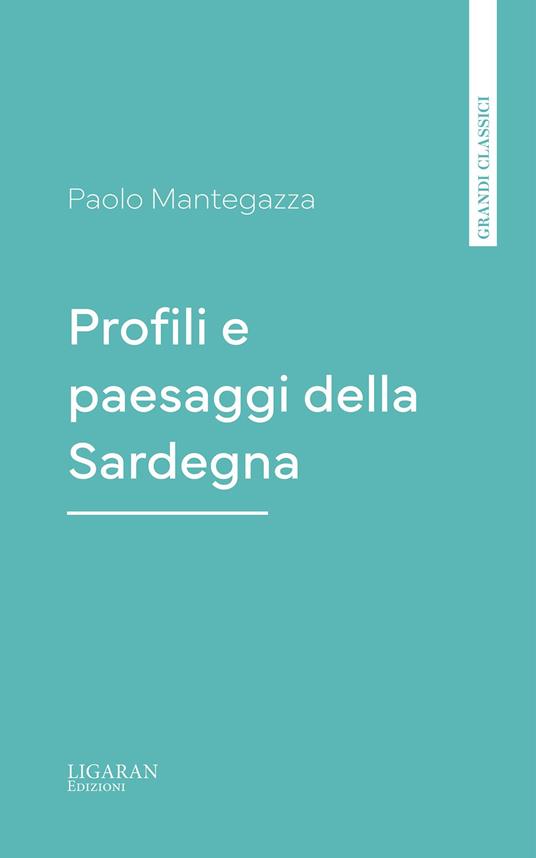 Profili e paesaggi della Sardegna - Paolo Mantegazza - ebook