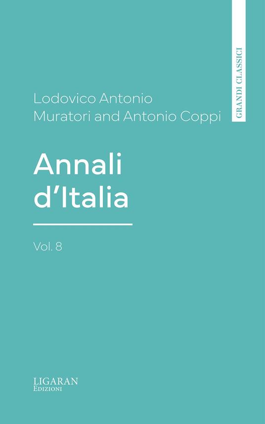 Annali d'Italia, vol. 8 - Lodovico Antonio Muratori,Antonio Coppi - ebook