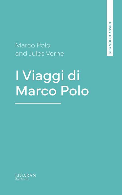 I Viaggi di Marco Polo - Marco Polo,Jules Verne - ebook