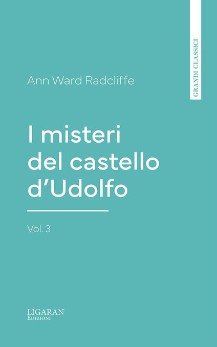 I misteri del castello d'Udolfo, vol. 3 - Ann Ward Radcliffe - ebook