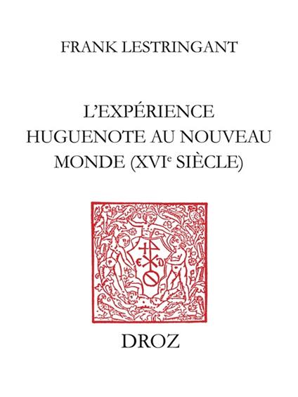 L'Expérience huguenote au Nouveau Monde (XVIe siècle)